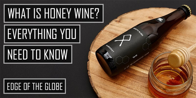 What is Honey Wine?